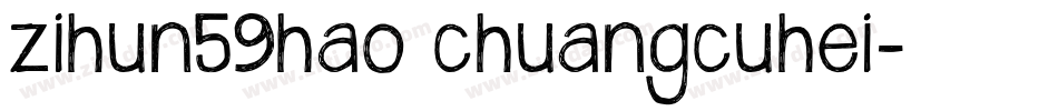 zihun59hao chuangcuhei字体转换